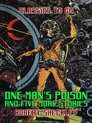 One man's poison and five more stories cover image