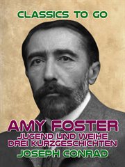 Amy Foster, Jugend und Weihe Drei Kurzgeschichten cover image
