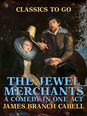The jewel merchants: a comedy in one act cover image