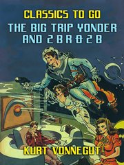 The big trip yonder and 2 b r 0 2 b cover image