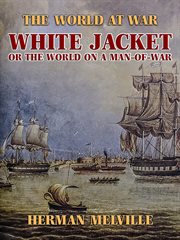 White jacket, or the world on a man-of-war cover image