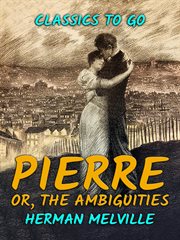 Pierre, or, the ambiguities cover image