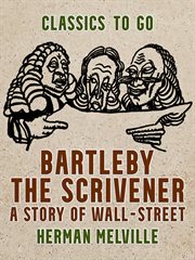 BARTLEBY, THE SCRIVENER. A STORY OF WALL-STREET cover image