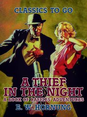 A thief in the night a book of raffles' adventures cover image