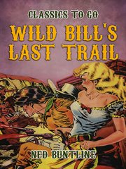Wild Bill's last trail cover image