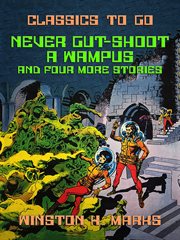 Never gut-shoot a wampus and four more stories cover image