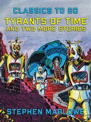 Tyrants of time and two more stories cover image