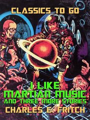 I like martian music and three more stories cover image