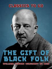 The gift of Black folk : the Negroes in the making of America cover image