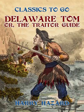 Cover image for Delaware Tom, or, The Traitor Guide