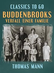 Buddenbrooks Verfall einer Familie : Restaurierte Klassiker Für Unterwegs cover image