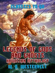 Legends of gods and ghosts hawaiien mythology cover image