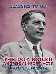 The pot boiler: a comedy in four acts cover image