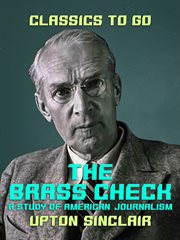 The brass check a study of american journalism cover image