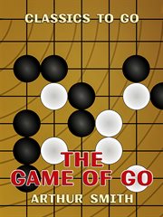 The game of Go : the national game of Japan cover image