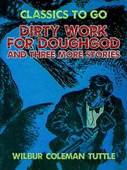 Dirty work for doughgod and three more stories cover image