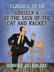 Gobseck & at the sign of the cat and racket cover image