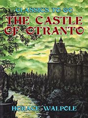 The castle of Otranto : a gothic story ; and, the mysterious mother : a tragedy cover image