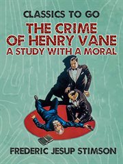 The crime of Henry Vane : a study with a moral cover image