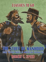 The stuff of manhood, some needed notes in american character cover image