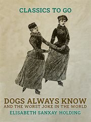 Dogs Always Know and The Worst Joke in the World cover image