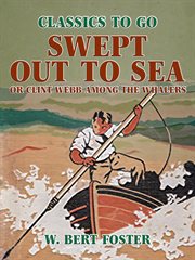Swept out to sea, or, Clint Webb among the whalers cover image