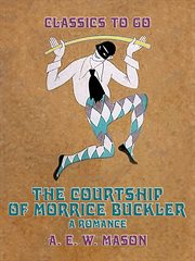 The courtship of Morrice Buckler : a romance cover image