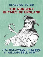 The Nursery rhymes of England : collected chiefly from oral tradition cover image