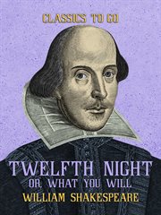 Twelfth night, or, what you will cover image