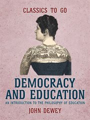 Democracy and education, an introduction to the philosophy of education cover image