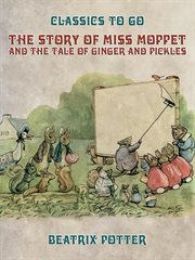 The story of miss moppet and the tale of ginger and pickles cover image