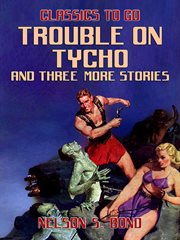 Trouble on tycho and three more stories cover image