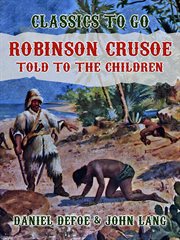Robinson crusoe, told to the children cover image