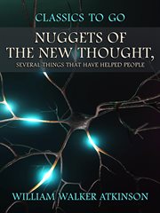 Nuggets of the new thought, several things that have helped people cover image