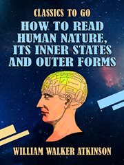 How to read human nature : its inner states and outer forms cover image