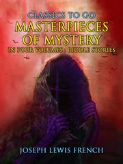 Masterpieces of mystery in four volumes: riddle stories cover image