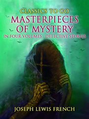Masterpieces of mystery in four volumes: detective stories cover image