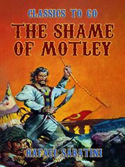 The shame of motley -- being the memoir of certain transactions in the life of lazzaro biancomont cover image
