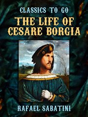The life of Cesare Borgia cover image