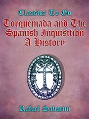 Torquemada and the Spanish Inquisition : a history cover image