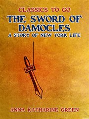 The sword of damocles, a story of new york life cover image