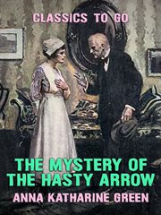 The mystery of the hasty arrow cover image