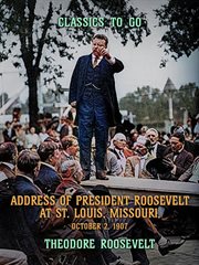 Address of president roosevelt at st. louis, missouri, october 2, 1902 cover image