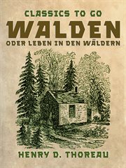 Walden ; : and, Resistance to civil government : authoritative texts, Thoreau's journal, reviews, and essays in criticism cover image