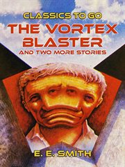 The vortex blaster and two more stories cover image