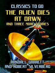 The alien dies at dawn and three more stories cover image