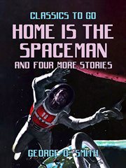 Home is the spaceman and four more stories cover image