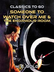 Someone to watch over me & the enormous room cover image