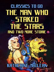 The man who staked the stars and two more stories cover image