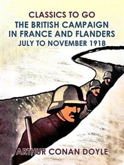 The british campaign in france and flanders --july to november 1918 cover image